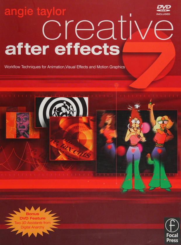 Creative after effects 7 : workflow techniques for animation, visual effects  and motion graphics : Taylor, Angie : Free Download, Borrow, and Streaming  : Internet Archive